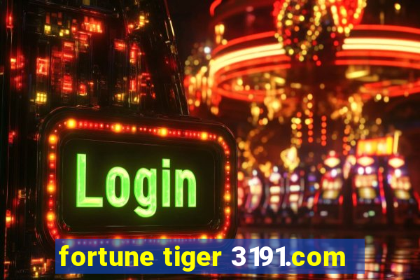 fortune tiger 3191.com